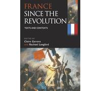 France Since the Revolution: Texts and Contexts