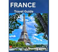 France Tavel Guide: Your Perfect Itinerary for Paris, Normandy, Provence & The French Riviera