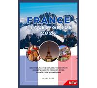 FRANCE TRAVEL GUIDE 2026