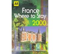 France: Where to Stay (AA Lifestyle Guides)