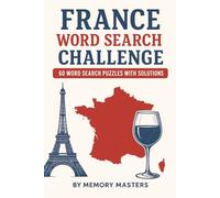 France Word Search Challenge: 60 Word Search Puzzles With Solutions