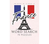 France Word Search: Easy to Read Word Search Puzzles About France, French Food, Cities, History, Paris and more | Great Puzzle Gift for Vacations & Travel