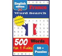 France Word Search Puzzle Book: Fun & Educational Word Searches about France English edition for All Ages Solutions included | 6x9 inches, 111 Pages ... | Perfect for Travel, Holidays & Relaxation