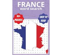 France Word Search Puzzle Book: Word Searches with Easy to Read Print about France, France City's and Towns, France Food and More | 6x9 Inches, 110 ... Gift for Vacations, Holidays and Free Times