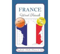 France Word Search Puzzle Book: Word Searches with Easy to Read Print about France, French Cuisine, Cities and More | 6x9 inches, 122 pages | 60+ Puzzles … Gift for Vacations, Holiday & Free Times