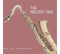 Francel,Mulo - The Melody Sax (180g Black Vinyl) [VINYL]