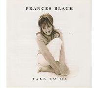 Frances Black - TaIk To Me