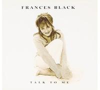 Frances Black - Talk to Me