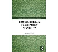 Frances Brooke’s Emancipatory Sensibility