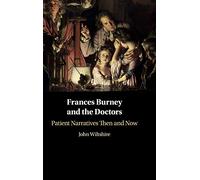 Frances Burney and the Doctors: Patient Narratives Then and Now