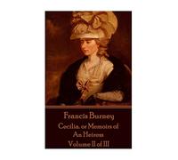 Frances Burney - Cecilia. or Memoirs of An Heiress: Volume II of III