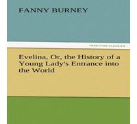 Frances Burney Evelina, Or, the History of a Young Lady's Entrance Into the World Frances Burney Multicolor
