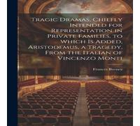Frances Burney Tragic Dramas, Chiefly Intended for Representation in Private in White Frances Burney White