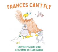 Frances Can't Fly (The Birdy Book Series)