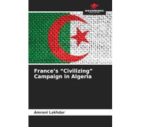 France's "Civilizing" Campaign in Algeria