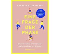 Frances Elisa W Eine Frage der Phase: Warum Frauen anders Sport trei (Paperback)