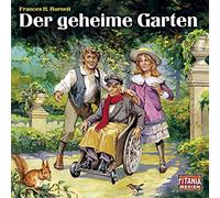 Frances H. Burnett - Der geheime Garten