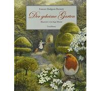 Frances H Burnett Inga Moore M Der geheime Garten: Aus d. Engl. v. M (Hardback)