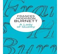 Frances Hodgson Burnett A Lady of Quality Hardcover Book Frances Hodgson Burnett Multicolor