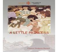 Frances Hodgson Burnett A Little Princess: with Ethel Franklin Betts' original images Frances Hodgson Burnett Multicolor