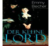 Frances Hodgson Burnett Der kleine Lord: Klassiker der Kinder- und Jugendliteratur Frances Hodgson Burnett Multicolor