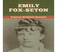 Frances Hodgson Burnett Emily Fox-Seton Hardcover Book Frances Hodgson Burnett Multicolor