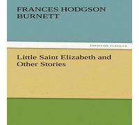 Frances Hodgson Burnett Little Saint Elizabeth & Other Stories Paperback Book in Orange Frances Hodgson Burnett Orange