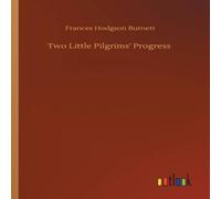 Frances Hodgson Burnett Two Little Pilgrims' Progress Paperback Book Frances Hodgson Burnett Multicolor