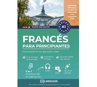 Francés para principiantes: curso práctico A1 con app, audio y video: Aprende francés A1. Curso completo con ejercicios, diálogos, gramática, vídeos y ... Para DELF nivel A1. (Francés para adultos)