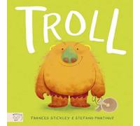 Frances Stickley Troll: The Times Children's Book of the Week Paperback Frances Stickley Multicolor