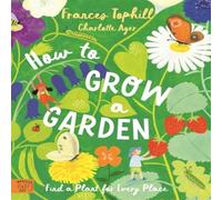 Frances Tophill How to Grow a Garden : Find a Plant for Every Place Hardback Book Frances Tophill Multicolor
