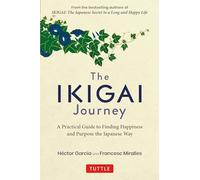 Francesc Miralles - Ikigai Journey A Practical Guide to Finding Happ - B245z