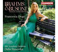 Francesca Dego; BBC Symphony Orchestra; Dalia Stasevska - Johannes Brahms & Ferruccio Busoni: Violin Concertos