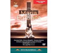 Francesca Dotto; Simone Alberghini; Vincenzo Costanzo; Michele Galbiati; Luigi Morassi; Ilaria Vanacore; William Corro; Roberta Paroletti; Maria Novella Della Martira; Orchestra e Coro del Teatro la Fenice; Alfonso Caiani; Pier Luigi Pizzi; Manlio Benzi - Ottorino Respighi: Maria Egiziaca