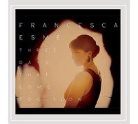 Francesca Esma - Three Days That Come Too Slow