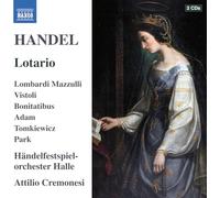 Francesca Lombardi Mazzulli; Anna Bonitatibus; Carlo Vistoli; Rafal Tomkiewicz; Krystian Adam; Ki-Hyun Park; Handelfestspielorchester Halle; Attilio Cremonesi - George Frideric Handel: Lotario