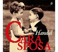 Francesca Lombardi Mazzulli; Philippe Jaroussky - Cara Sposa - Handel Miniatures