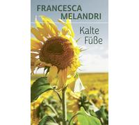 Francesca Melan Kalte Füße Das neue Buch der Bestsellerautorin von (Hardback)