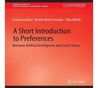 Francesca Rossi A Short Introduction to Preferences : Between AI & Social Choice Francesca Rossi Multicolor