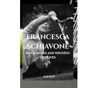 FRANCESCA SCHIAVONE: BOLD MOVES AND WINNING GROOVES