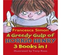 Francesca Simon Greedy Gulp of Horrid Henry 3-in-1 Paperback Book Francesca Simon Multicolor