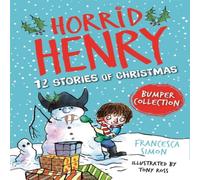 Francesca Simon Horrid Henry: 12 Stories of Christmas Book Francesca Simon Multicolor