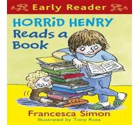 Francesca Simon Horrid Henry Early Reader: Horrid Henry Reads A Book Paperback Francesca Simon Multicolor