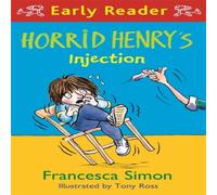 Francesca Simon Horrid Henry Early Reader: Horrid Henry's Injection Paperback Book Francesca Simon Multicolor