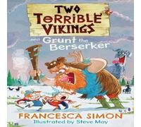 Francesca Simon Two Terrible Vikings & Grunt the Berserker Book Francesca Simon Multicolor