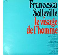 Francesca Solleville - LCDM 74550 - Francesca Solleville : Le visage de l'Homme, Camarade Chili, Le Temps de vivre, L'homme, Je vous salue, L'ami d'un soir, Demande aux femmes, L'instituteur part pour le front, Toi mon horizon, L'homme rouge est venu, Ma chanson de la rue, Le chant du monde.- (Disque vinyle LP 33 tours (et non CD)