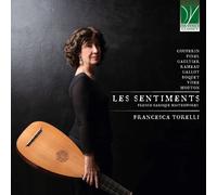 Francesca Torelli - Les Sentiments: French Baroque Masterworks