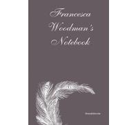 Francesca Woodman's : Notebook
