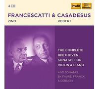 Francescatti/Casadesus - The Complete Beethoven Sonatas for Violin & Piano and Sonatas by Faure, Franck & Debussy