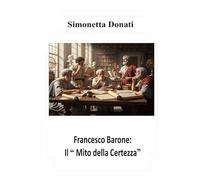 Francesco Barone: Il “Mito della Certezza”